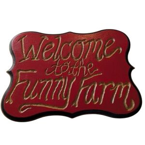 Welcome To the Funny Farm Carved Painted Sign